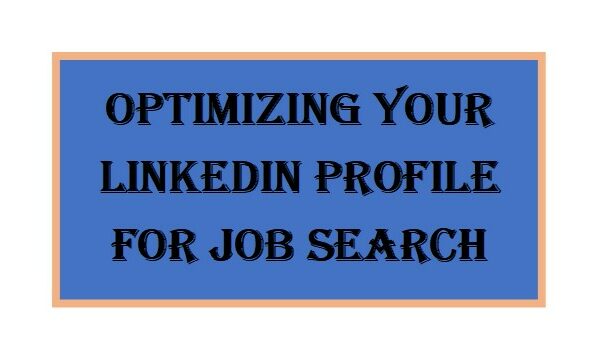 Optimizing your LinkedIn profile for job search