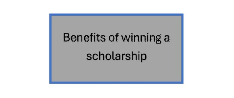 Benefits of winning a scholarship