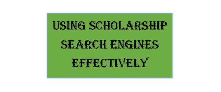USING SCHOLARSHIP SEARCH ENGINES EFFECTIVELY